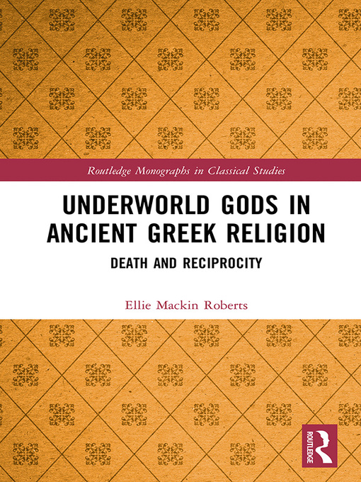 Title details for Underworld Gods in Ancient Greek Religion by Ellie Mackin Roberts - Available